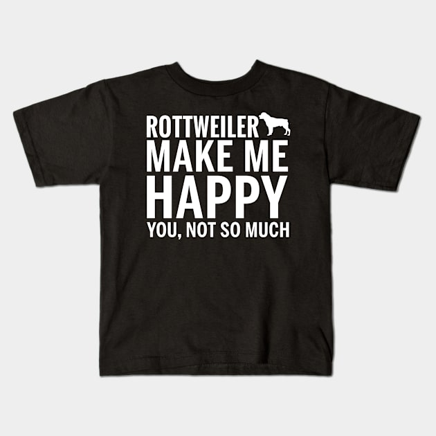 ROTTWEILER Shirt - ROTTWEILER Make Me Happy You not So Much Kids T-Shirt by bestsellingshirts